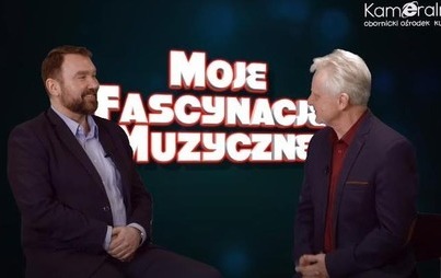 Zdjęcie do NOWY ODCINEK "FASCYNACJI MUZYCZNYCH" JUŻ W SIECI (18.03.2021)