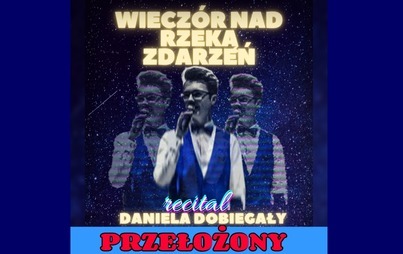 Zdjęcie do WIECZ&Oacute;R NAD RZEKĄ ZDARZEŃ przesunięty.