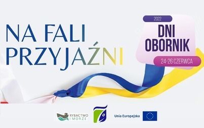 Zdjęcie do NA FALI PRZYJAŹNI - DNI OBORNIK 2022 (26.06.2022)
