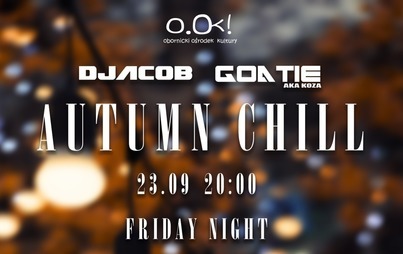 Zdjęcie do AUTUMN CHILL - FRIDAY NIGHT (23.09.2022)