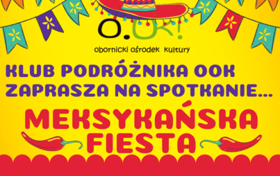 Zdjęcie do KLUB PODR&Oacute;ŻNIKA: MEKSYKAŃSKA FIESTA (26.11.2022)