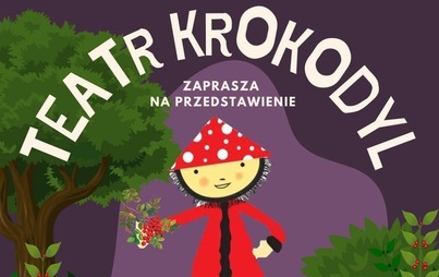 Zdjęcie do TEATRALNY PORANEK MALUCHA: TEATR KROKODYL I "KRASNAL HAŁABAŁA" (12.11.2022)