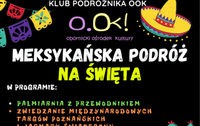 Zdjęcie do KLUB PODR&Oacute;ŻNIKA: MEKSYKAŃSKA PODR&Oacute;Ż NA ŚWIĘTA (17.12.2022)