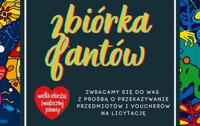 Zdjęcie do RUSZYŁA ZBI&Oacute;RKA FANT&Oacute;W NA WOŚP!
