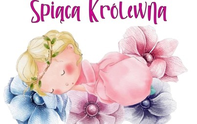 Zdjęcie do SPEKTALK BALETOWY "ŚPIĄCA KR&Oacute;LEWNA" (28.05.2023)