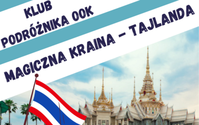 Zdjęcie do KLUB PODR&Oacute;ŻNIKA: MAGICZNA KRAINA - TAJLANDIA (28.10.2023)