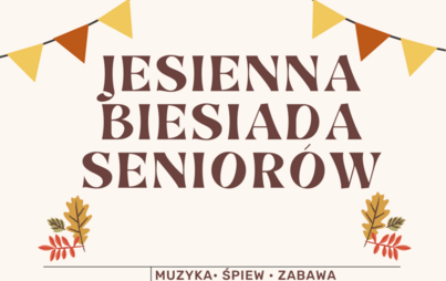 Zdjęcie do JESIENNA BIESIADA SENIOR&Oacute;W (22.09.2023)