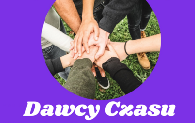 Zdjęcie do DAWCY CZASU - ZOSTAŃ WOLONTARIUSZEM OOK!