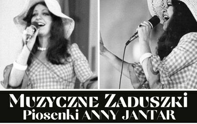 Zdjęcie do MUZYCZNE ZADUSZKI - PRZEBOJE ANNY JANTAR (05.11.2023)