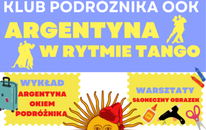 Zdjęcie do KLUB PODR&Oacute;ŻNIKA: ARGENTYNA W RYTMIE TANGO (09.12.2023)