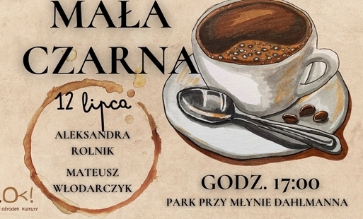Zdjęcie do MAŁA CZARNA - ALEKSANDRA ROLNIK I MATEUSZ WŁODARCZYK