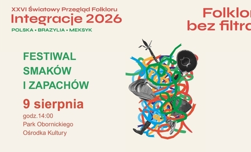 XXVI ŚWIATOWY PRZEGLĄD FOLKLORU - FESTIWAL SMAKÓW I ZAPACHÓW