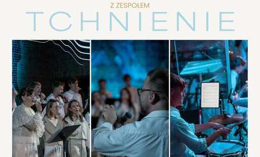 Zdjęcie do Koncert uwielbienia zespołu Tchnienie